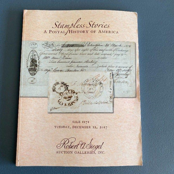 Stampless Covers Robert Siegel Auction Catalog 2017 U.S. Postal Histor